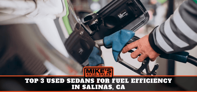 Top 3 Used Sedans for Fuel Efficiency in Salinas, CA