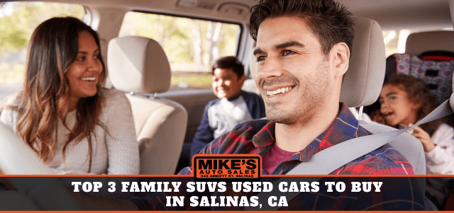 Top 3 Family SUVs Used Cars to Buy in Salinas, CA